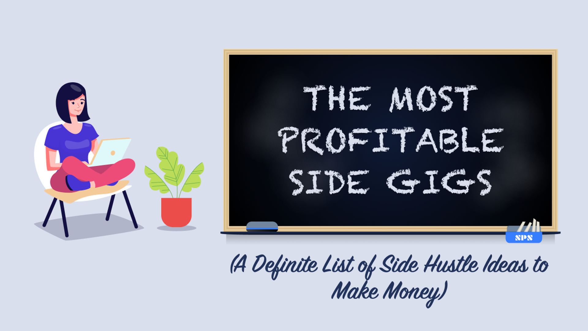 The Most Profitable Side Gigs in 2021 (A Definite List of Side Hustle Ideas to Make Money)